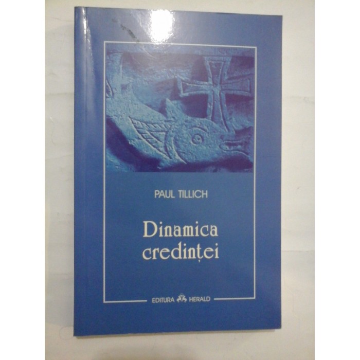 Dinamica credintei - PAUL TILLICH Dinamica credintei - PAUL TILLICH